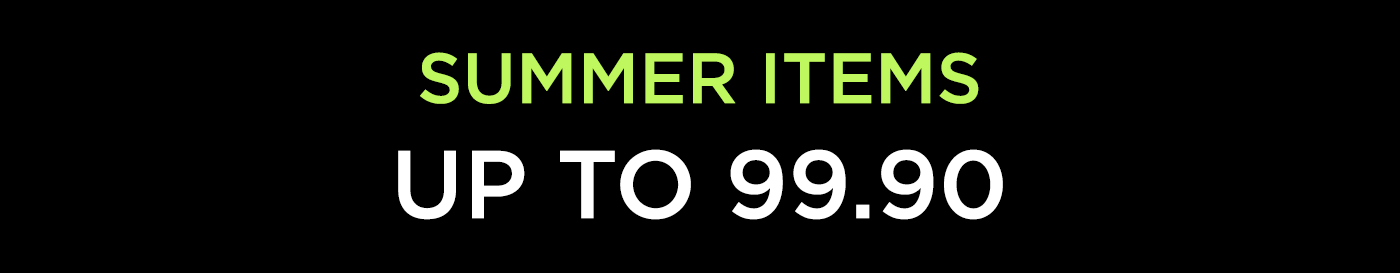 SUMMER ITEMS - UP TO 99.90 NIS