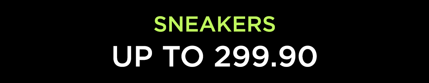 SNEAKERS - UP TO 299.90 NIS